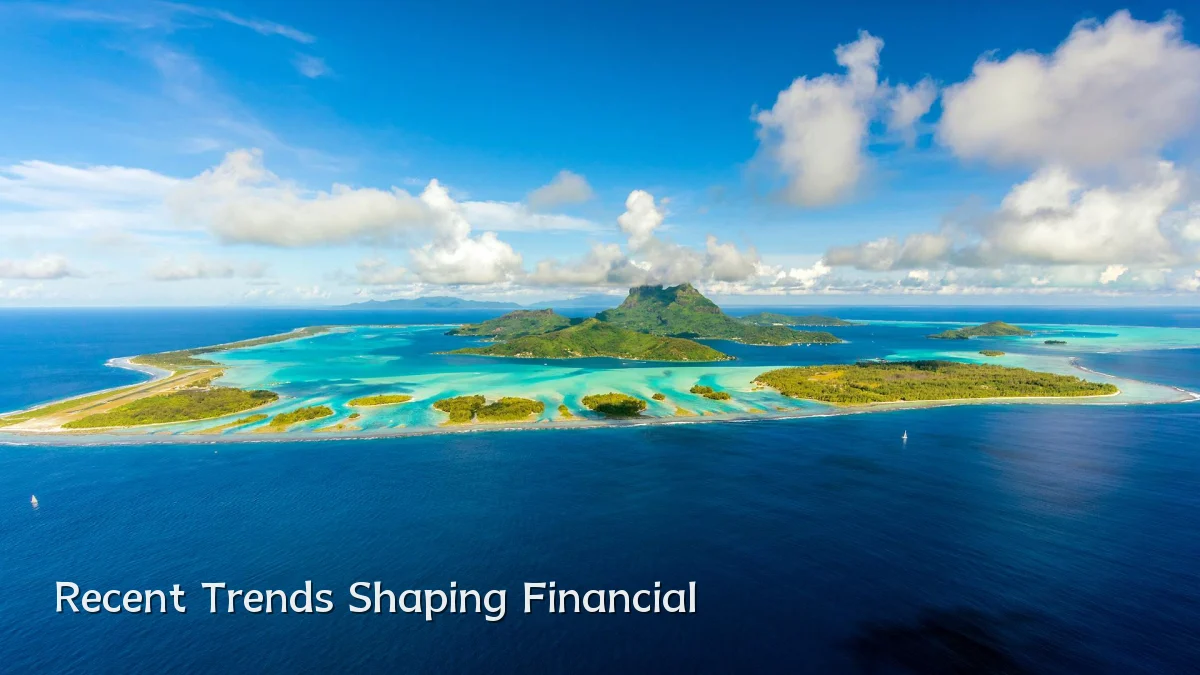 Recent Trends Shaping Financial
